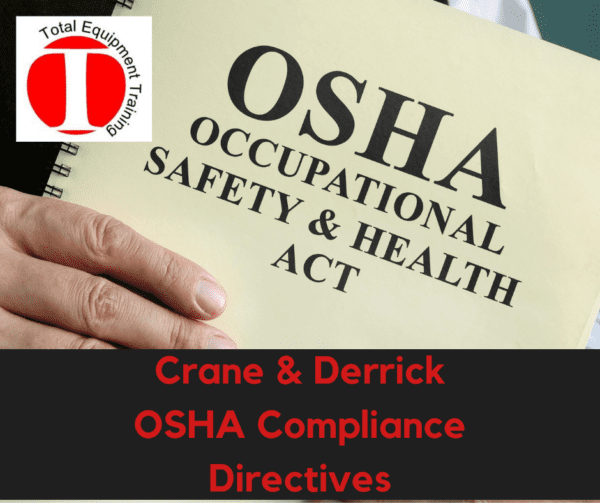 OSHA Compliance Cranes and Derricks Total Equipment Training