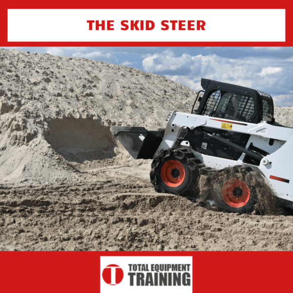 What is a Skid Steer? Total Equipment Training