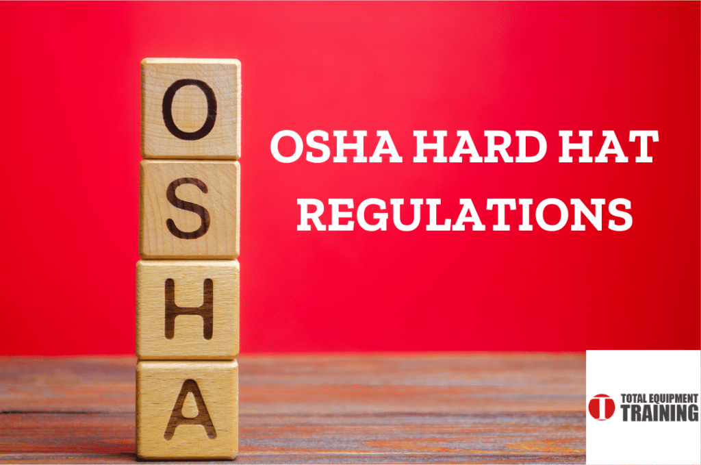 OSHA Hard Hat Safety and Regulations